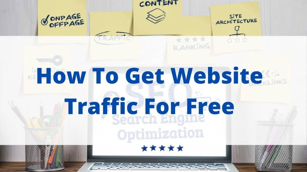 How To Get Website Traffic For Free
