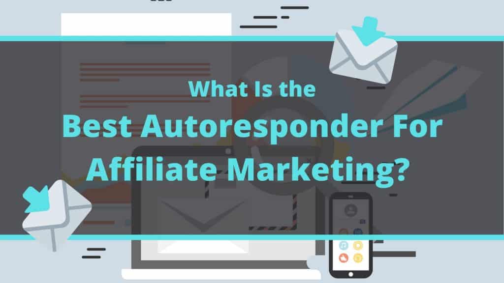 best autoresponder for affiliate marketing